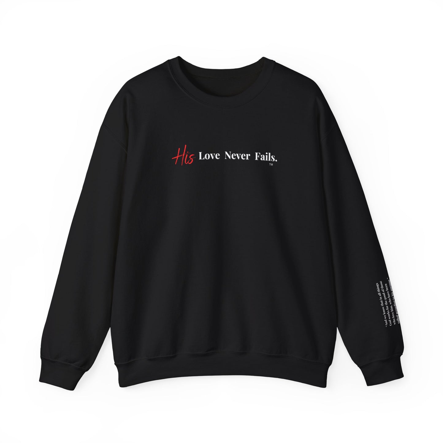 His Love Never Fails Crewneck Sweatshirt